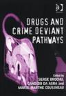 Drugs and Crime Deviant Pathways - Book