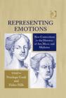 Representing Emotions : New Connections in the Histories of Art, Music and Medicine - Book