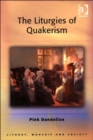 The Liturgies of Quakerism - Book