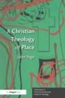 A Christian Theology of Place - Book