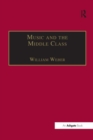 Music and the Middle Class : The Social Structure of Concert Life in London, Paris and Vienna between 1830 and 1848 - Book