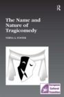 The Name and Nature of Tragicomedy - Book