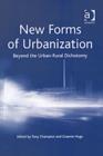 New Forms of Urbanization : Beyond the Urban-Rural Dichotomy - Book