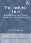 The Invisible Line : Land Reform, Land Tenure Security and Land Registration - Book