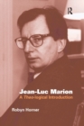 Jean-Luc Marion : A Theo-logical Introduction - Book