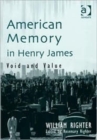 American Memory in Henry James : Void and Value - Book