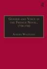 Gender and Voice in the French Novel, 1730–1782 - Book