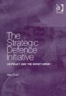 The Strategic Defence Initiative : US Policy and the Soviet Union - Book