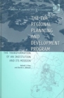 The TVA Regional Planning and Development Program : The Transformation of an Institution and Its Mission - Book