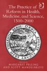 The Practice of Reform in Health, Medicine, and Science, 1500–2000 : Essays for Charles Webster - Book