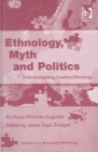 Ethnology, Myth and Politics : Anthropologizing Croatian Ethnology - Book