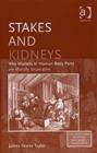 Stakes and Kidneys : Why Markets in Human Body Parts are Morally Imperative - Book