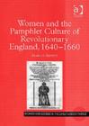 Women and the Pamphlet Culture of Revolutionary England, 1640-1660 - Book