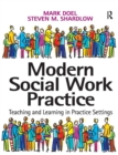 Modern Social Work Practice : Teaching and Learning in Practice Settings - Book