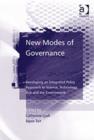 New Modes of Governance : Developing an Integrated Policy Approach to Science, Technology, Risk and the Environment - Book