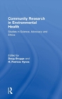 Community Research in Environmental Health : Studies in Science, Advocacy and Ethics - Book