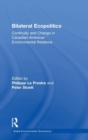 Bilateral Ecopolitics : Continuity and Change in Canadian-American Environmental Relations - Book