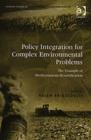 Policy Integration for Complex Environmental Problems : The Example of Mediterranean Desertification - Book