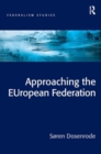 Approaching the EUropean Federation? - Book