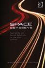Space Odysseys : Spatiality and Social Relations in the 21st Century - Book
