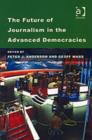 The Future of Journalism in the Advanced Democracies - Book