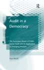 Audit in a Democracy : The Australian Model of Public Sector Audit and its Application to Emerging Markets - Book