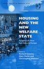 Housing and the New Welfare State : Perspectives from East Asia and Europe - Book