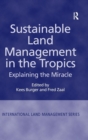 Sustainable Land Management in the Tropics : Explaining the Miracle - Book