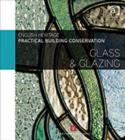 Practical Building Conservation: Glass and Glazing - Book