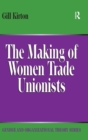 The Making of Women Trade Unionists - Book