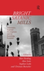 Bright Satanic Mills : Universities, Regional Development and the Knowledge Economy - Book