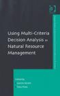 Using Multi-Criteria Decision Analysis in Natural Resource Management - Book