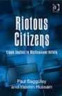 Riotous Citizens : Ethnic Conflict in Multicultural Britain - Book