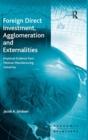 Foreign Direct Investment, Agglomeration and Externalities : Empirical Evidence from Mexican Manufacturing Industries - Book