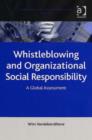 Whistleblowing and Organizational Social Responsibility : A Global Assessment - Book