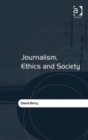 Journalism, Ethics and Society - Book
