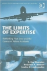 The Limits of Expertise : Rethinking Pilot Error and the Causes of Airline Accidents - Book