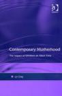 Contemporary Motherhood : The Impact of Children on Adult Time - Book