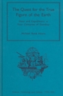 The Quest for the True Figure of the Earth : Ideas and Expeditions in Four Centuries of Geodesy - Book