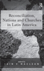 Reconciliation, Nations and Churches in Latin America - Book