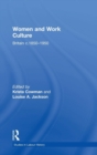 Women and Work Culture : Britain c.1850-1950 - Book