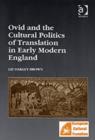 Ovid and the Cultural Politics of Translation in Early Modern England - Book