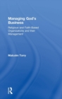 Managing God's Business : Religious and Faith-Based Organizations and their Management - Book