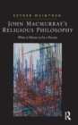 John Macmurray's Religious Philosophy : What it Means to be a Person - Book