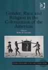 Gender, Race and Religion in the Colonization of the Americas - Book