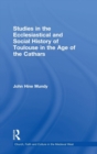 Studies in the Ecclesiastical and Social History of Toulouse in the Age of the Cathars - Book