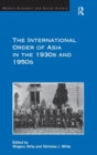 The International Order of Asia in the 1930s and 1950s - Book