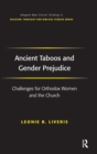Ancient Taboos and Gender Prejudice : Challenges for Orthodox Women and the Church - Book