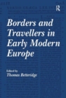 Borders and Travellers in Early Modern Europe - Book