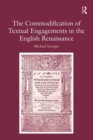The Commodification of Textual Engagements in the English Renaissance - Book
